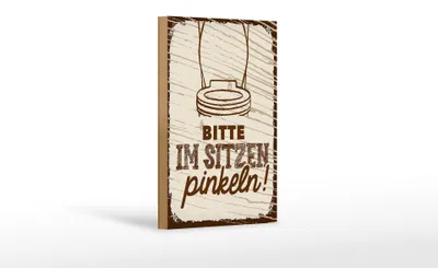 Produktbild von Holzschild Spruch 12x18cm Bitte im sitzen pinkeln braun