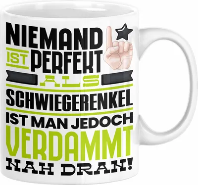 Produktbild von Schwiegerenkel Geschenk Tasse Lustige Geschenkidee für Schwiegerenkel Geburtstag Kaffee-Becher Niemand Ist Perfekt Aber Als Schwiegerenkel Ist Man Nah Dran (Weiß)