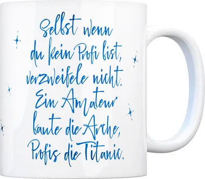 Produktbild von Kaffeebecher mit Spruch: Selbst wenn du ein Profi bist, ... Becher Tasse