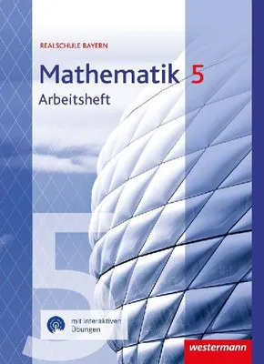 Produktbild von Mathematik 5. Arbeitsheft mit interaktiven Übungen. Für Realschulen in Bayernn