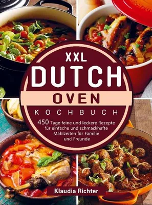 Produktbild von XXL Dutch Oven Kochbuch: Umfassende Rezeptsammlung für Kochen unter freiem Himmel
