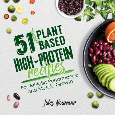 Produktbild von 51 Plant-Based High-Protein Recipes