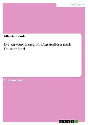 Produktbild von Die Zuwanderung von Aussiedlern nach Deutschland