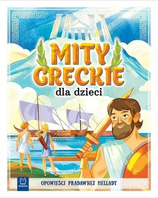 Zdjęcie produktu dla ISBN Mity greckie dla dzieci Opowieści pradawnej Hellady, Polski, Broszurowa okładka, 80 stron(y)