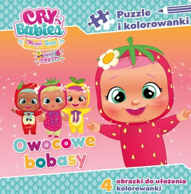 Zdjęcie produktu dla Cry Babies Owocowe Bobasy. Puzzle i Kolorowanki praca zbiorowa