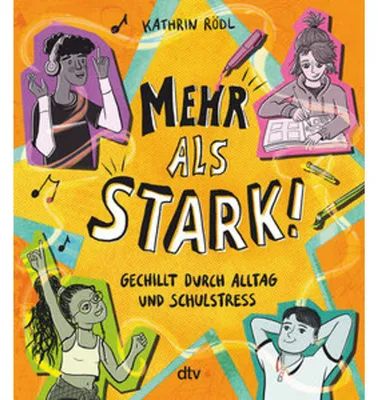 Produktbild von Mehr als stark! - Gechillt durch Alltag und Schulstress