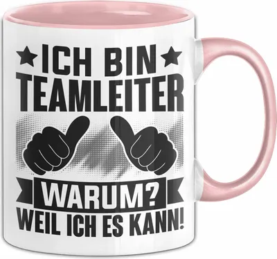 Produktbild von Teamleiter Tasse Geschenk Ich Bin Teamleiter Abteilungsleiter Geschenkidee  Geburtstag Kaffee-Becher (Rosa)
