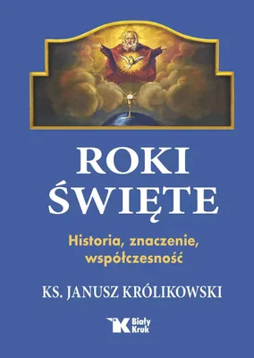 Productafbeelding van Roki Święte. Historia, znaczenie, współczesność - Janusz Królikowski