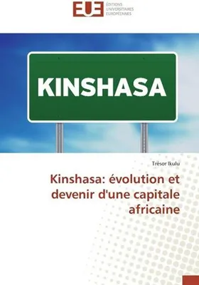 Produktbild von Kinshasa: évolution et devenir d'une capitale africaine