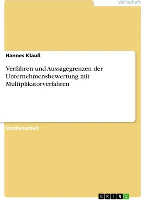 Produktbild von Verfahren und Aussagegrenzen der Unternehmensbewertung mit Multiplikatorverfahren