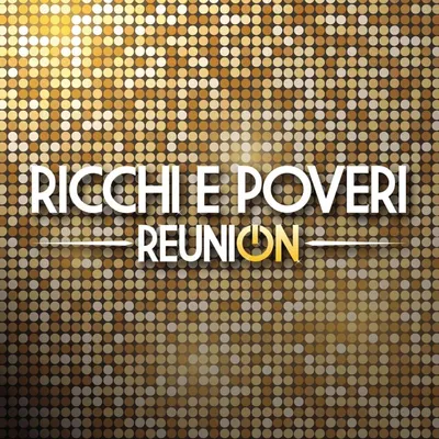 Obrázok produktu pre RICCHI E POVERI - Reunion (2 CD)
