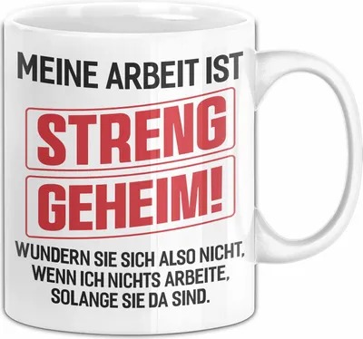 Produktbild von Büro Meine Arbeit Ist Streng Geheim Tasse Geschenk Lustiger Spruch Büro Arbeitskollegen Kaffee-Becher (Weiß)