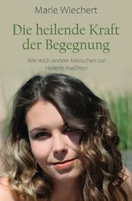 Produktbild von Die heilende Kraft der Begegnung