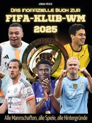 Produktbild von Das inoffizielle Buch zur FIFA-Klub-WM 2025