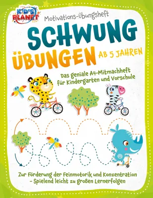 Produktbild von Motivations-Übungsheft! Schwungübungen ab 5 Jahren: Das geniale A4-Mitmachheft für Kindergarten und Vorschule zur Förderung der Feinmotorik und Konzentration - Spielend leicht zu großen Lernerfolgen