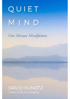 Produktbild von Buch David Kundtz: Ruhiger Geist – Anleitungen zur Achtsamkeit, Einblicke aus Spiritualität und Psychologie
