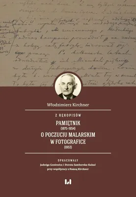 Zdjęcie produktu dla Z rękopisów: Pamiętnik Włodzimierza Kirchnera (1875-1954)