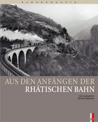 Produktbild von Aus den Anfängen der Rhätischen Bahn
