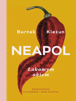 Immagine prodotto di Neapol. Łakomym Okiem. Przewodnik Po Mieście...