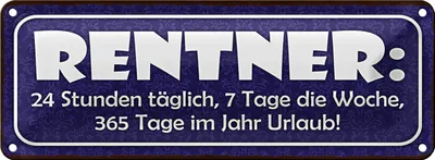 Produktbild von Blechschild Spruch 27x10cm Rentner 24 Stunden 7 Tage 365 Dekoration