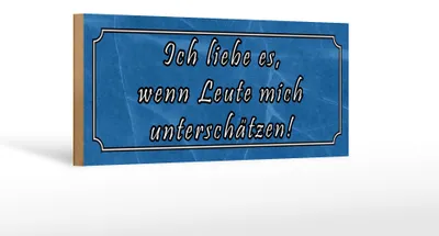 Produktbild von Holzschild Spruch 27x10cm liebe wenn mich unterschätzen