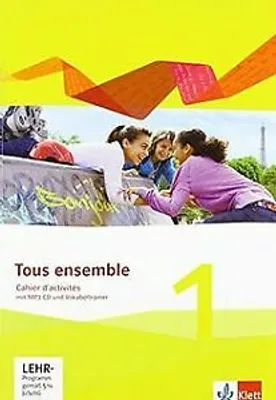 Produktbild von Tous ensemble 1. Cahier d'activités mit Audios und Vokabeltrainer 1. Lernjahr
