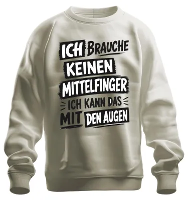 Produktbild von Ich brauche keinen Mittelfinger ich kann Statement Sarkasmus Sweatshirt Pullover, Natur, M
