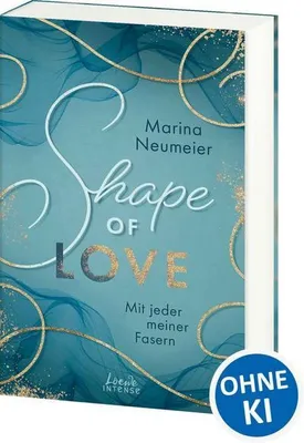Produktbild von Shape of Love - Mit jeder meiner Fasern (Love-Trilogie, Band 1)