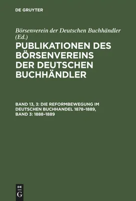 Produktbild von Die Reformbewegung im deutschen Buchhandel 1878-1889, Band 3: 1888-1889