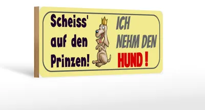 Produktbild von Holzschild Spruch 27x10cm Scheiß auf den Prinzen