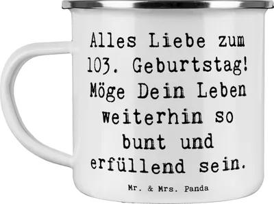 Produktbild von Mr. & Mrs. Panda Teebecher Spruch 103. Geburtstag - Weiß - Geschenk, Alles Liebe zum, Teetasse, Kaffeepott, Emaille Tasse, Pott, Handgefertigte Produkte, freudvoller