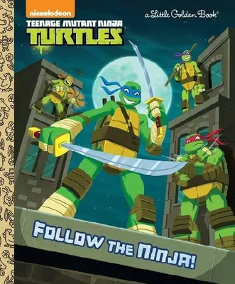 Produktbild von Follow the Ninja! (Teenage Mutant Ninja Turtles)