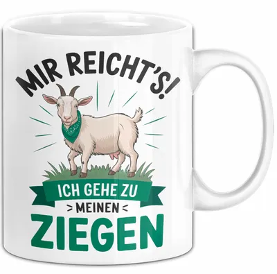 Produktbild von Ziegenbauer Ziegen Tier Tasse Geschenk Lustige Geschenkidee Spruch Mir Reichts Ich Gehe Zu Meinen Ziegen (Weiß)