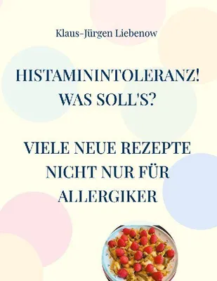 Produktbild von Histaminintoleranz! Was soll's?