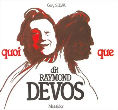 Image de Quoi que... dit raymond devos