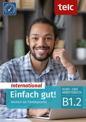 Image de Einfach gut! International. Deutsch als Fremdsprache Kurs- und Arbeitsbuch B1.2
