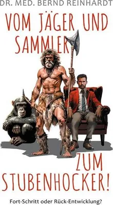 Produktbild von Vom Jäger & Sammler zum Stubenhocker!