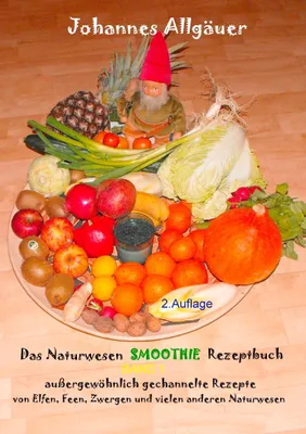Produktbild von Das Smoothie Naturwesen Rezeptbuch Band 1