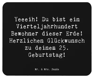 Produktbild von Mr. & Mrs. Panda Mauspad Spruch 25. Geburtstag - Schwarz - Geschenk, Vierteljahrhundert, pc mausunterlage, besondere Momente, Party, computer mousepad, feiern, Alter