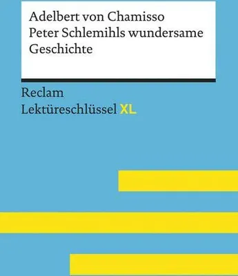 Obrázok produktu pre Peter Schlemihls wundersame Geschichte von Adelbert von Chamisso: Lektüreschlüssel mit Inhaltsangabe, Interpretation, Prüfungsaufgaben mit Lösungen, Lernglossar. (Reclam Lektüreschlüssel XL)
