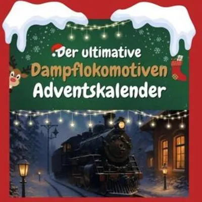 Produktbild von Der ultimative Dampflokomotiven-Adventskalender