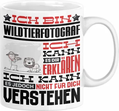 Produktbild von Wildtierfotograf Geschenk Kaffee-Tasse Geschenkidee für Wildtierfotograf Ich Bin Wildtierfotograf Ich Kann Es Dir Erklären Jedoch Nicht Für Dich Verstehen Spruch Lustig (Weiß)