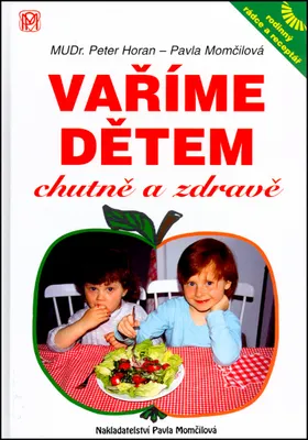 Image de Vaříme dětem chutně a zdravě (Horan Peter)
