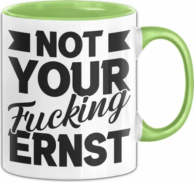 Produktbild von Humor Tasse Geschenk Not Your Fucking Ernst Frauen Geschenkidee Geburtstag Weihnachten Kaffee-Becher (Grün)