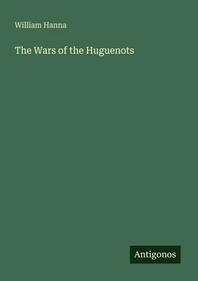 Produktbild von The Wars of the Huguenots