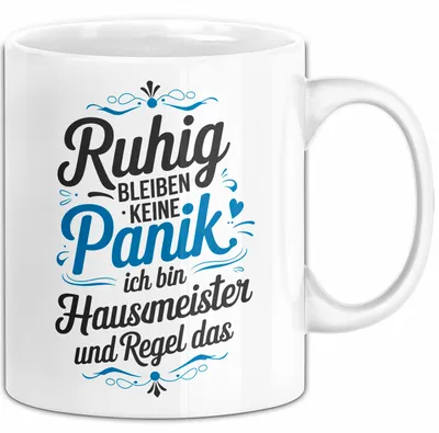 Produktbild von Hausmeister Tasse Geschenk Lustige Geschenkidee Spruch Ruhig Bleiben (Weiß)