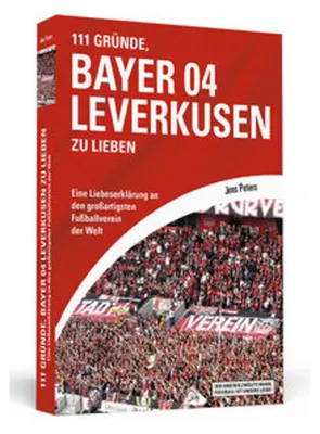 Produktbild von 111 Gründe, Bayer 04 Leverkusen zu lieben