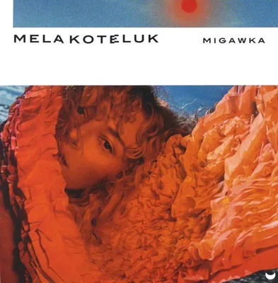 Image de Mela Koteluk : Migawka