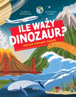 Immagine prodotto di Ile waży dinozaur? Wielkie pomiary świata