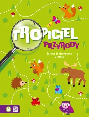 Productafbeelding van Tropiciel van de natuur. Puzzelachtige opdrachten over... - Natalia Golanowska, Justyna Dąbrowska